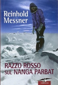 Razzo rosso sul Nanga Parbat - Reinhold Messner - Corbaccio, 2010 - Picture 1 of 2