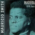 Mauricio Smith - Madera: Lrandb Jazz Cd ** Free Shipping**