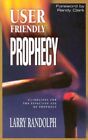 Randolph, Larry : User Friendly Prophecy: Guidelines for t Fast and FREE P & P