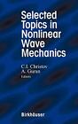Selected Topics in Nonlinear Wave Mechanics. Christov, Guran 9780817640590<|