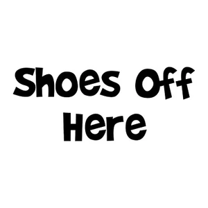 Shoes Off Here Sticker - Shoes Off Decal - Picture 1 of 2