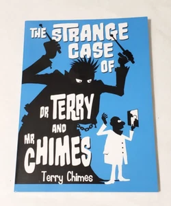 The Strange Case of Dr Terry and Mr Chimes by Chimes Paperback - Picture 1 of 9