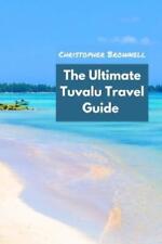 Christopher Brownell The Ultimate Tuvalu Travel Guide (Paperback)