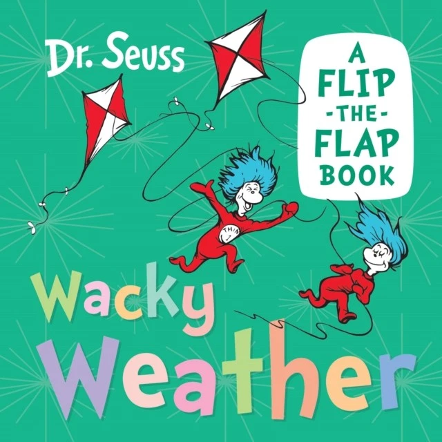 Wacky Weather A Flip-the-Flap Book by Dr. Seuss (Board book) - Image 1 of 1
