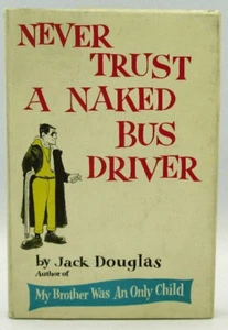 Never Trust a Naked Bus Driver: Jack Douglas - Foto 1 di 3