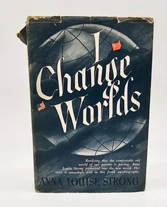 I Change Worlds by Anna Louise Strong 1st Edition Hardcover Dust Jacket 1937 - Picture 1 of 24