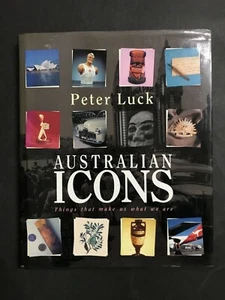 AUSTRALIAN ICONS BOOK BY PETER LUCK, THINGS THAT MAKE US WHAT WE ARE, 200 PAGES - Picture 1 of 4