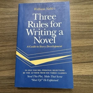 Three Rules For Writing A Novel, A Guide To Story Development By William Noble - Picture 1 of 6
