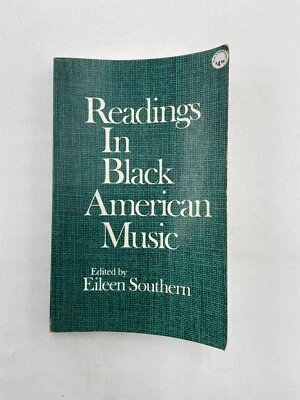 READINGS IN BLACK AMERICAN MUSIC By Eileen Southern (1972, Trade Paperback) - Image 1 of 4