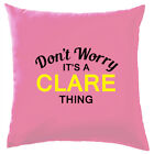 Don't Worry It's A Clare Thing! Cushion Surname Custom Name Family Cover