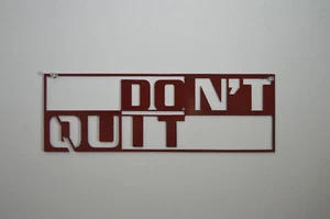 DON'T QUIT INSPIRATIONAL HOME WORK OFFICE DECOR IN & OUTDOOR WORD WALL ART SIGN - Picture 1 of 6