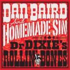 Dan Baird And Homemade Sin Dr Dixies Rollin Bones Lp Vinyl Brand New
