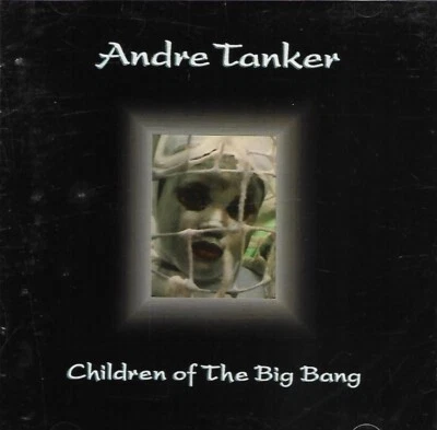 Andre Tanker - Children Of The Big Bang (1996 CD Album) - Image 1 of 3