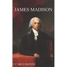 James Madison (American Presidents) - Paperback NEW Mellington, J T 20/08/2018