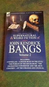 The Collected Supernatural and Weird Fiction of John Kendrick Bangs Volume 2 New - Bild 1 von 2