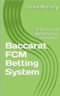 Baccarat  FCM Betting System - Perfect for Online Casinos - Avoid Crowds