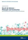 Baruch de Spinoza - Philosoph und Handwerker Joachim Gerd Ulrich