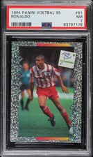 1994 PANINI VOETBAL 95 RONALDO R9 ROOKIE #91 PSA 7 LOW POP RC BRAZIL GOAT LEGEND