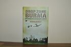 Drop Zone Burma - Adventures in Allied Air Supply - Roger Annett H/B (#72)