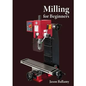 Milling for Beginners /Based around the SIEG SX2.7  Milling  Machine - Picture 1 of 1