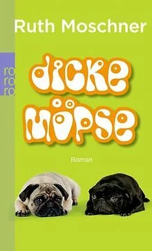 Dicke Möpse von Moschner, Ruth | Buch | Zustand sehr gut - Bild 1 von 2