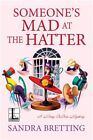 Someone&#39;s Mad at the Hatter (Paperback or Softback)