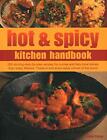 Hot &amp; Spicy Kitchen Handbook: 200 sizzling step-by-step recip... by Ruby Le Bois