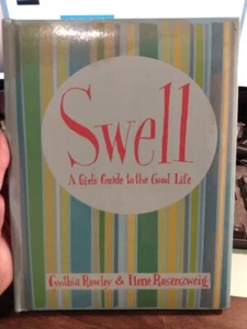 Swell : A Girl's Guide to the Good Life in 2004 by Ilene Rosenzweig and Cynthia - Picture 1 of 9