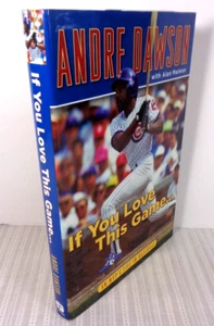 Andre Dawson SIGNED If You Love This Game - Baseball 2012 HC/DJ 1st Edition VG! - Picture 1 of 5