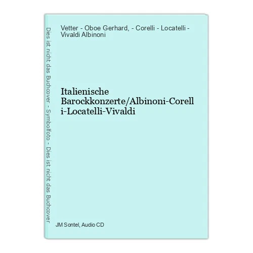 Italienische Barockkonzerte/Albinoni-Corelli-Locatelli-Vivaldi Gerhard, Vetter - - Bild 1 von 1