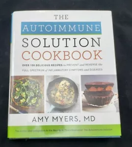 The Autoimmune Solution Cookbook: Over 150 Delicious Recipes to Prevent a - GOOD - Imagen 1 de 2