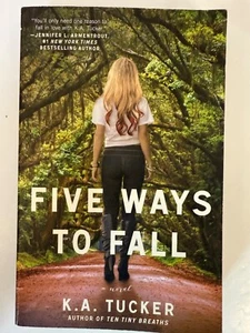 Five Ways to Fall by K.A. Tucker Paperback Romance New Adult Atria Fiction - Picture 1 of 5