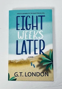 Eight Weeks Later: A Novel by G.T. London Paperback / Softback Book - NEW - Picture 1 of 8