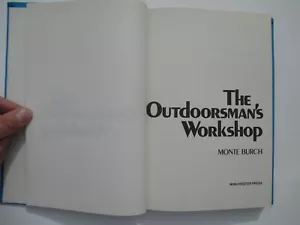 The Outdoorsman's Workshop Hardcover Book by Monte Burch 1977 Winchester Press - Foto 1 di 12