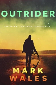 Outrider: Soldier. Father. Survivor by Mark Wales Paperback Book - Picture 1 of 1