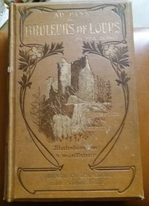 C1 Berret AU PAYS DES BRULEURS DE LOUPS Legends Tales DAUPHINE Relie 1906 - Picture 1 of 3