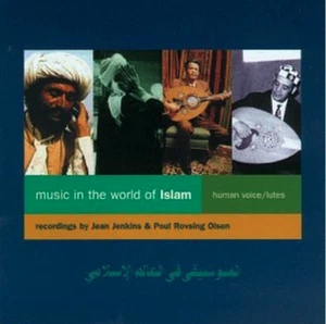 Various Artists - Music in the World of Islam - The Human Voice/Lutes | CD - Bild 1 von 1
