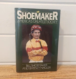 Shoemaker: America's Greatest Jockey By Bill Shoemaker, 1988 First Edition HC - Picture 1 of 16