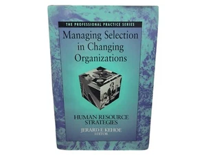 Managing Selection in Changing Organizations : Human Resource Strategies - Imagen 1 de 5