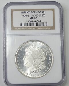 1878-CC Morgan Silver Dollar NGC MS 64  Brown Label ~ Top 100 VAM-11 Wing Lines