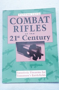 Combat Rifles of the 21st Century - Duncan Long - SB - 73 pages - Picture 1 of 4