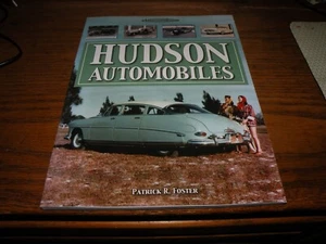 HUDSON AUTOMOBILES (AN ILLUSTRATED HISTORY) By Patrick Foster **BRAND NEW** Car - Picture 1 of 11