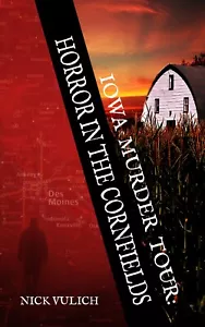 Iowa Murder Tour: Horror in den Maisfeldern Nick Vulich Taschenbuch Autor signiert - Bild 1 von 1