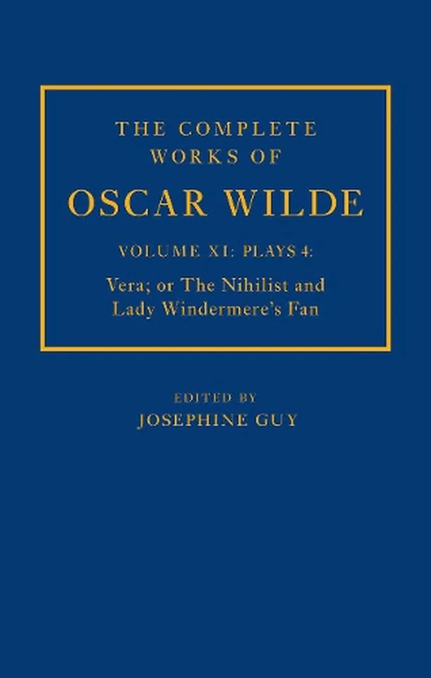 The Complete Works of Oscar Wilde: Volume XI Plays 4: Vera; or The Nihilist and - Image 1 of 1