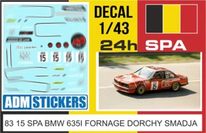 83 15 DECAL 1/43 24H SPA 1983 15 BMW 635 FORNAGE DORCHY SMADJA - Foto 1 di 1