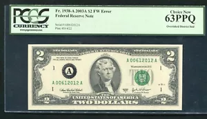 FR. 1938-A 2003-A $2 FW FEDERAL RESERVE NOTE “OVERINKING ERROR” PCGS UNC-63PPQ - Picture 1 of 2