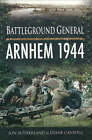 Battleground General Arnhem 1944 WWII British Army Military Book