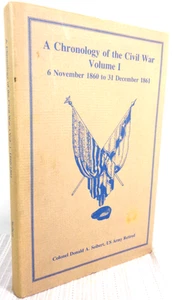 Chronology of the Civil War Nov 1860 Dec 1861 Volume I Col. Donald Seibert HC/DJ - Picture 1 of 6