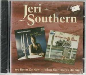 Jeri Southern, You Better Go Now & When Your Heart's On Fire; 24 track New CD - Imagen 1 de 2