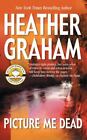 Picture Me Dead By Heather Graham Mira